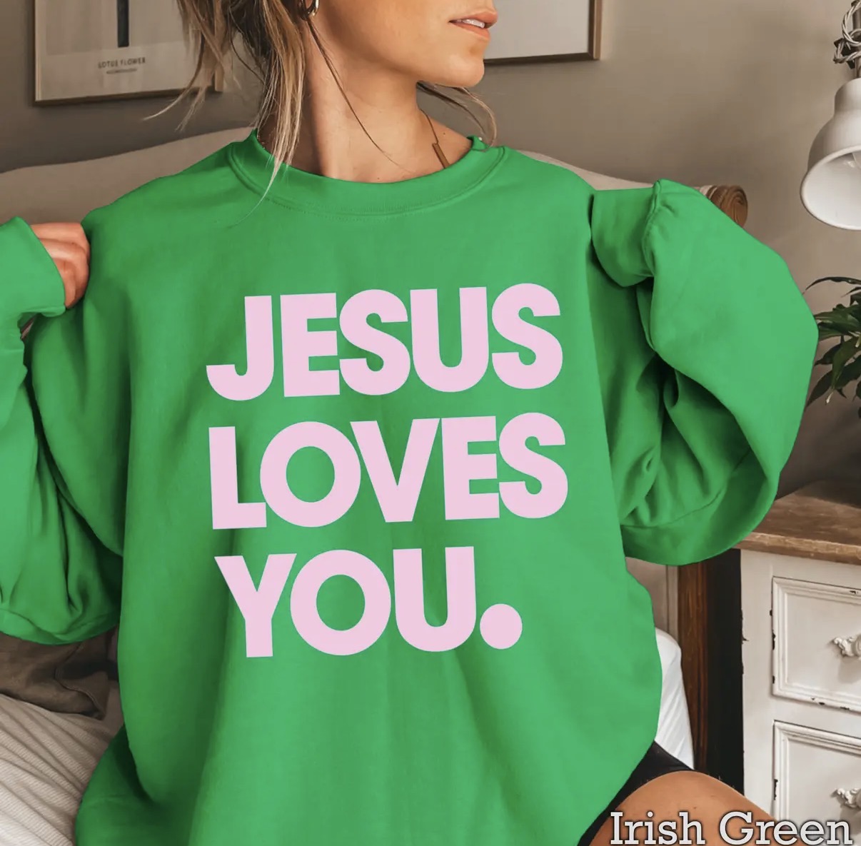 Jesus Loves You Sweatshirt • Green