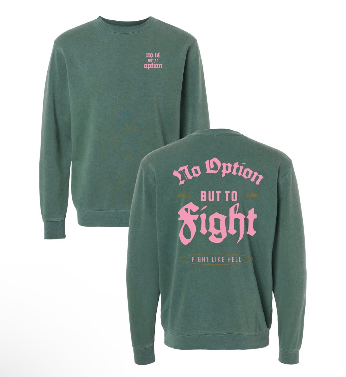 PREORDER Green Fight Like Hell Sweatshirt
