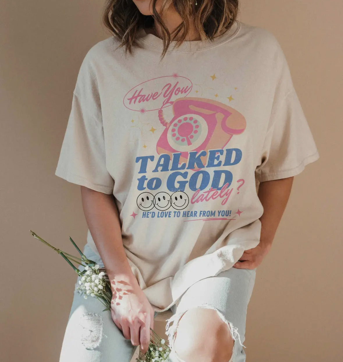 Have You Talked to God Lately OVERSIZED Graphic Tee