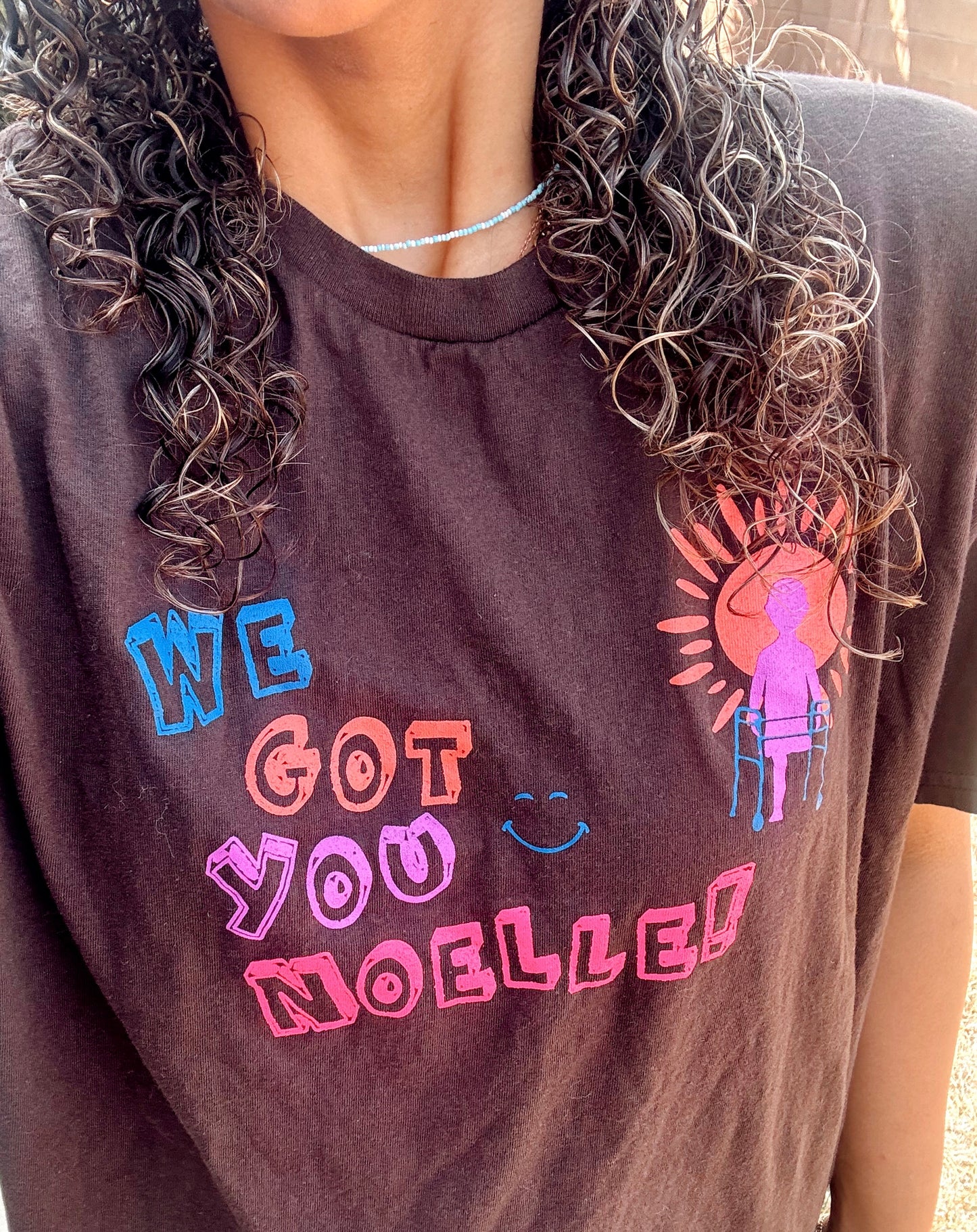 LAST DAY- Fundraiser We Got You Noelle T-shirt