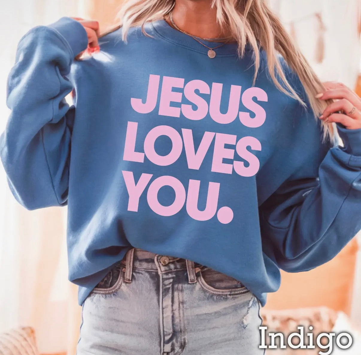 Jesus Loves You Sweatshirt • Indigo