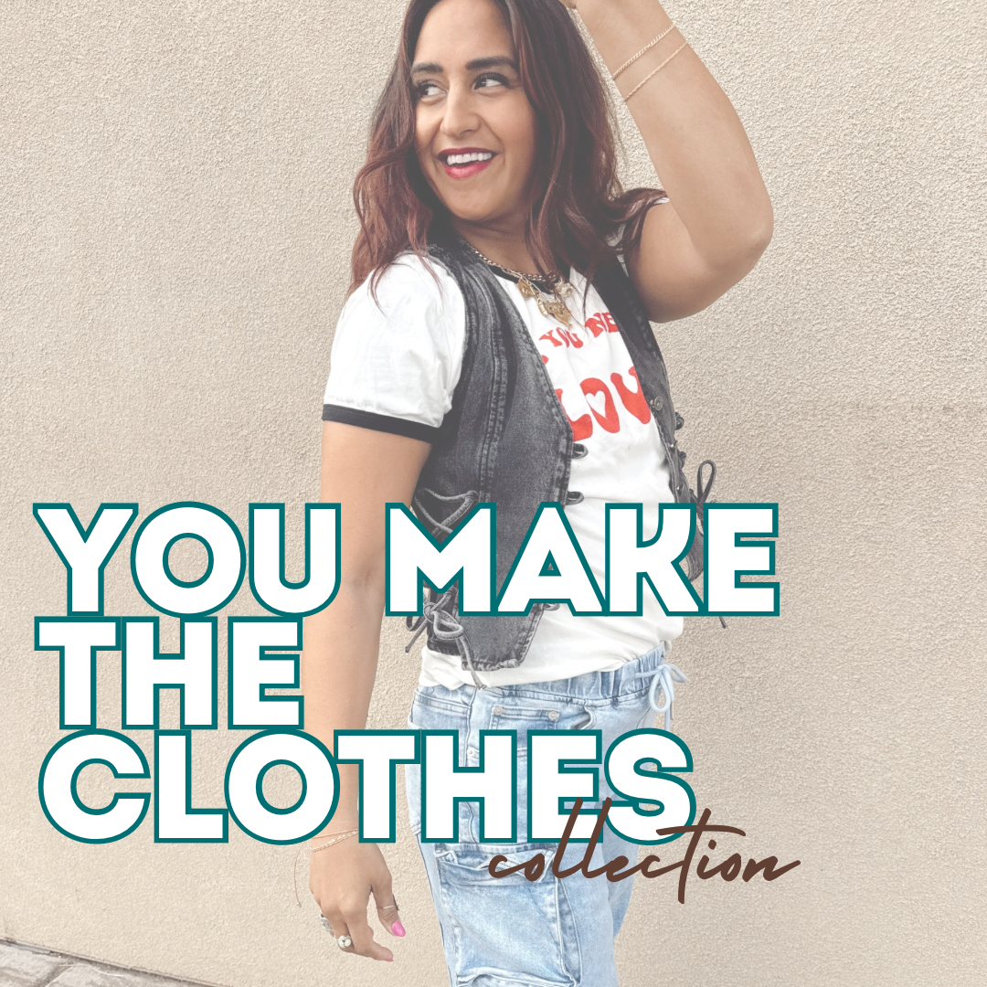 You Make The Clothes Collection