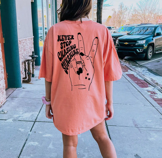 Never Stop Chasing Sunshine Tee