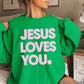 Jesus Loves You Sweatshirt • Green