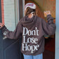 "Don't Lose Hope" Hoodie Don't | Brown