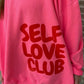 Self Love Club Sweatshirt