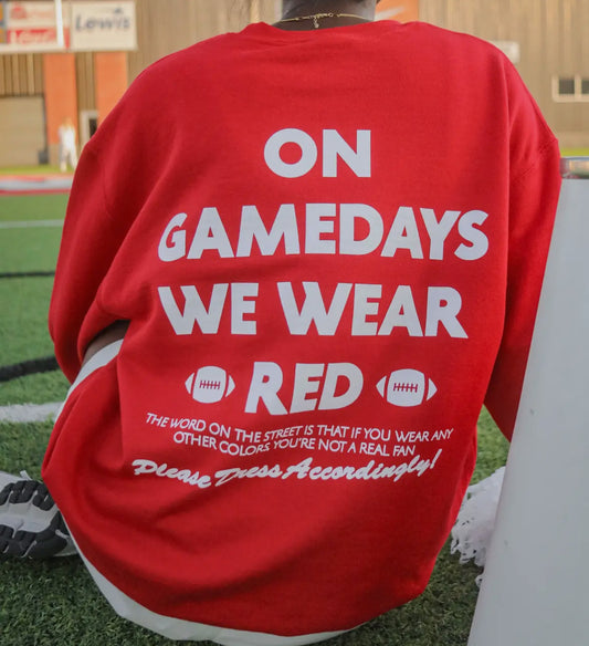 Game Day We Wear Red Sweatshirt