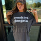 Preorder Sensitive Gangsta Tee
