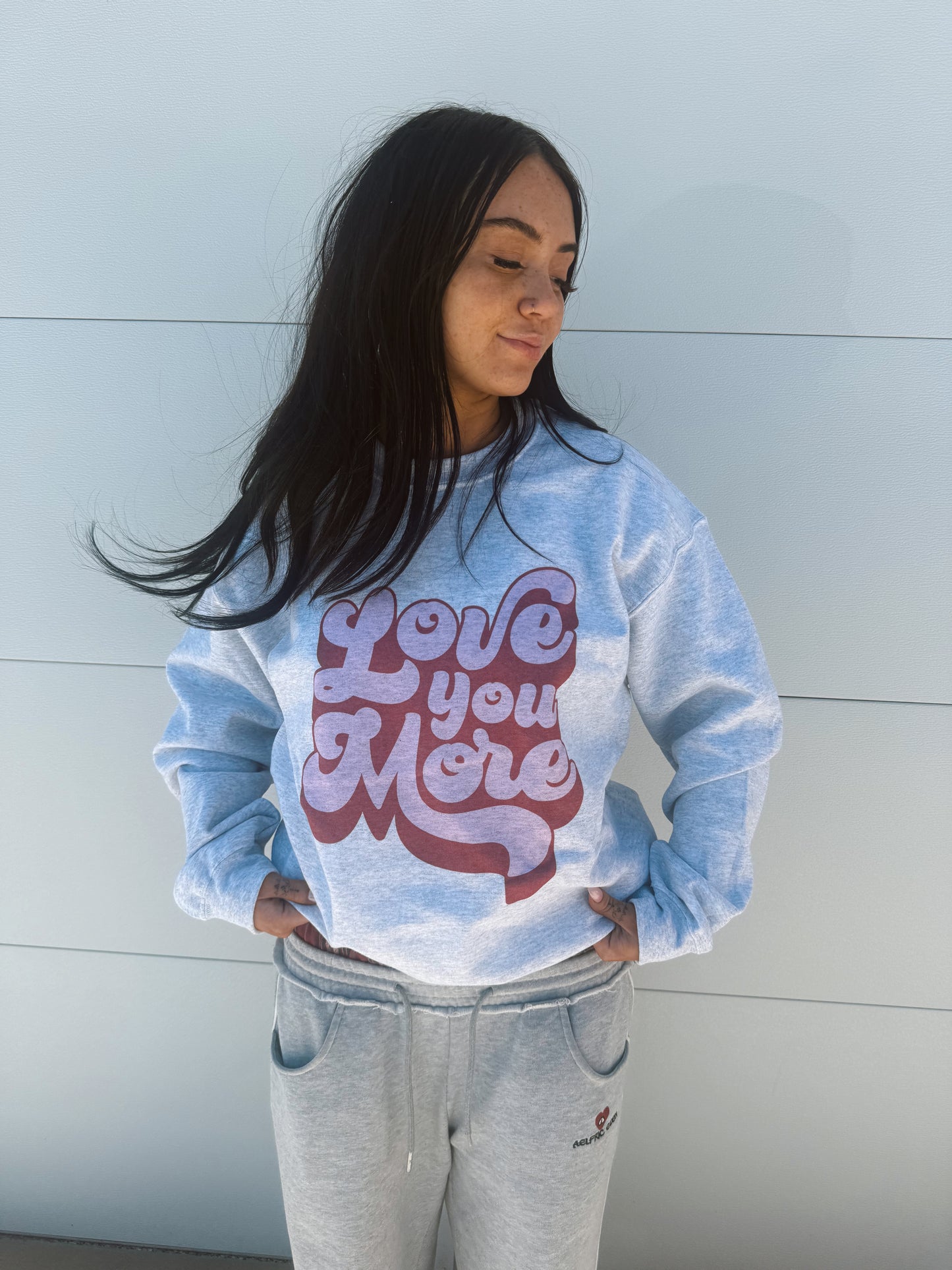 Love You More Swearshirt