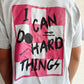 Grey "I Can Do Hard Things" Tee