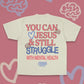 "Love Jesus & Still Struggle" Tee