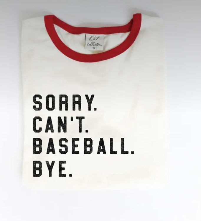 Sorry Can't BASEBALL Bye. Graphic T-Shirt