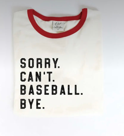 Sorry Can't BASEBALL Bye. Graphic T-Shirt