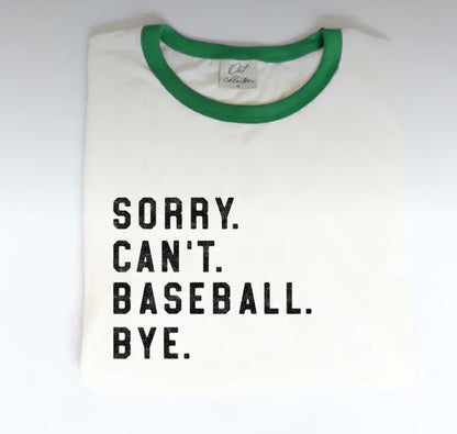 Sorry Can't BASEBALL Bye. Graphic T-Shirt