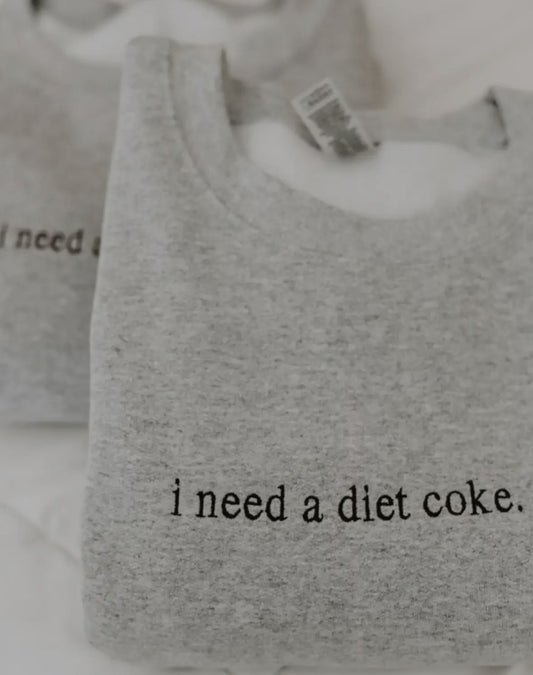 I need a Diet Coke Crewneck