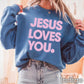 Jesus Loves You Sweatshirt • Indigo