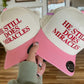 He Still Does Miracles Trucker Hat• Pink and Cream