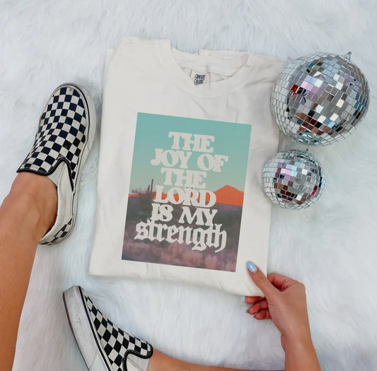 The Joy of the Lord is my Strength Tee