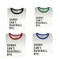 Sorry Can't BASEBALL Bye. Graphic T-Shirt